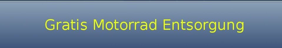 Gratis Motorrad Entsorgung